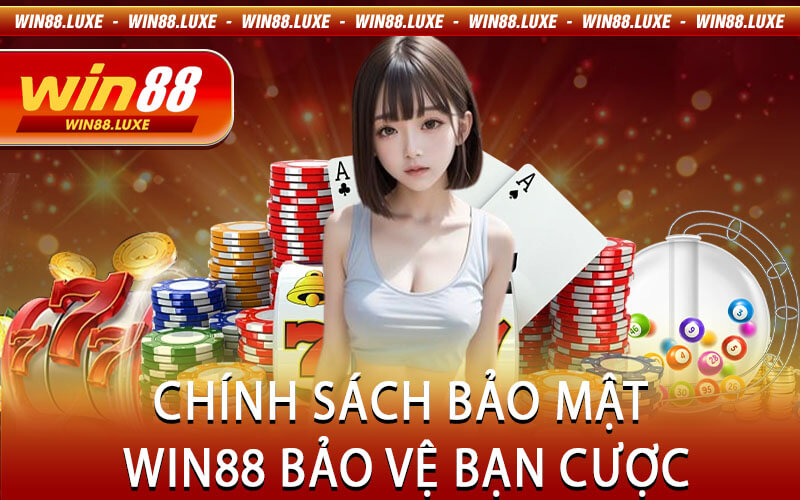 Chính Sách Bảo Mật Win88 Bảo Vệ Bạn Cược