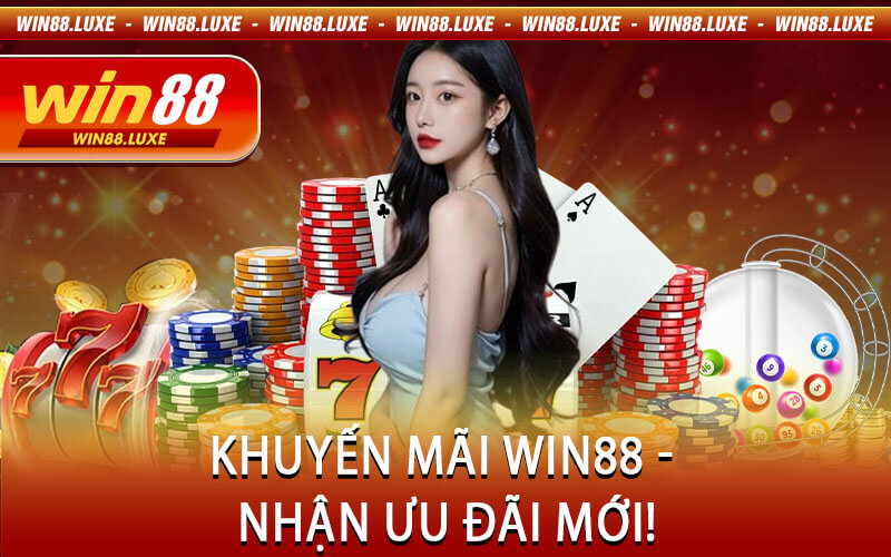 Khuyến Mãi Win88 - Nhận Ưu Đãi Mới!